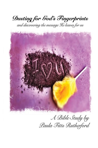 Dusting for God's Fingerprints... And Discovering the Message He Leaves for Us 26 Days Toward a Life of Praise
