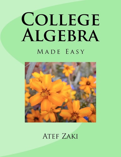 College Algebra Made Easy