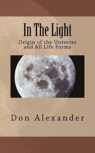 In The Light Origin of the Universe and All Life Forms
