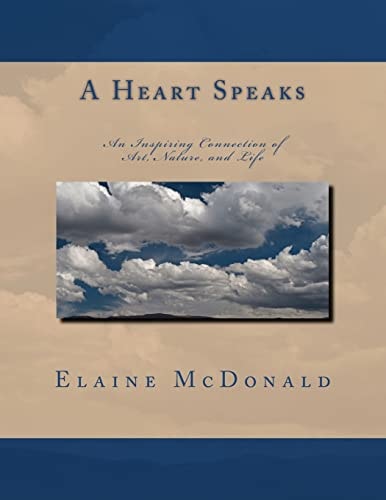 A Heart Speaks An Inspiring Connection of Art Nature and Life.