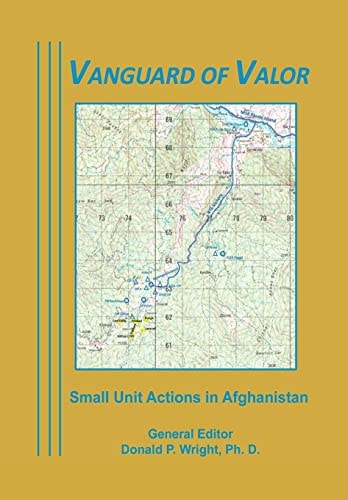 Vanguard of Valor Small Unit Actions in Afghanistan
