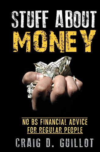 Stuff About Money No BS Financial Advice for Regular People