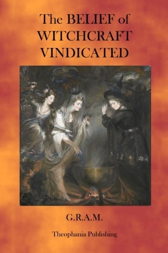 The Belief of Witchcraft Vindicated