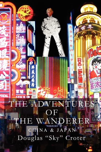 The Adventures of the Wanderer China and Japan