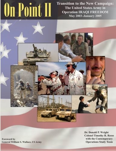 On Point II: Transition to the New Campaign The United States Army in Operation IRAQI FREEDOM May 2003-January 2005