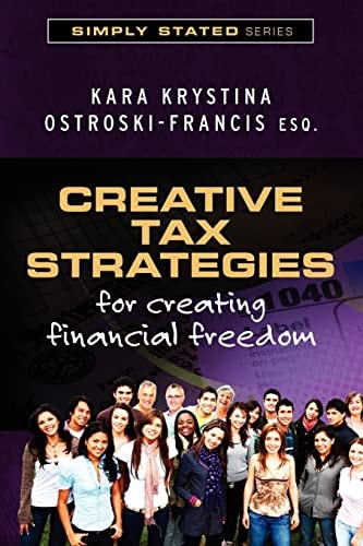 Creative Tax Strategies for Creating Financial Freedom