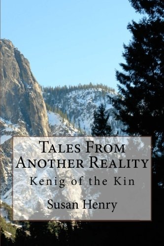 Tales From Another Reality Kenig of the Kin