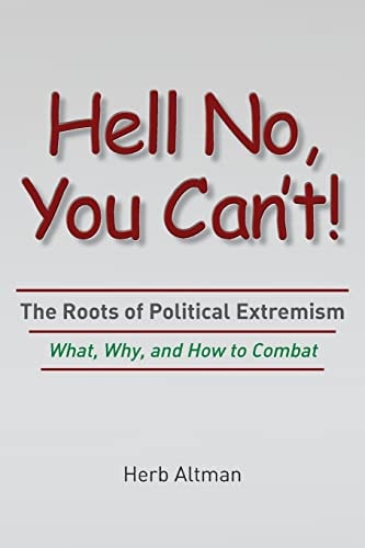 Hell No, You Can't! The Roots of Political Extremism