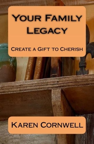Your Family Legacy Create a Gift to Cherish