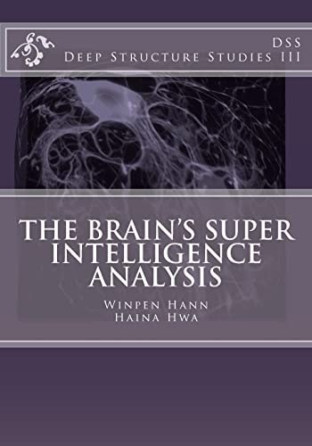 The Brain's Super Intelligence Analysis Deep Structure Studies III