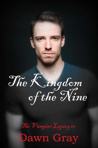 The Kingdom of the Nine; The Vampire Legacy IV Volume Four