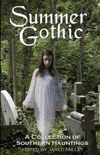 Summer Gothic A Collection of Southern Hauntings