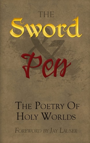 The Sword and Pen The Poetry of Holy Worlds