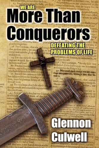 More Than Conquerors How to Defeat the Problems of Life