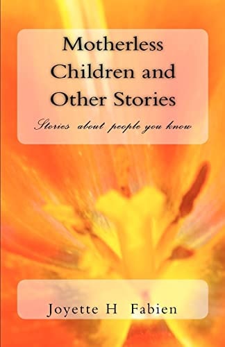 Motherless Children and Other Stories Stories about People You Know
