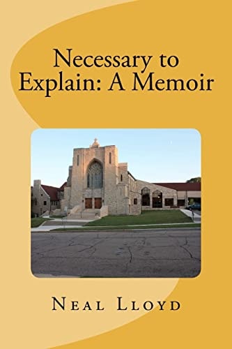 Necessary to Explain A Memoir