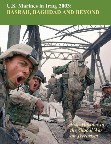 U. S. Marines in Iraq, 2003 Basrah, Baghdad and Beyond U. S. Marines in the Global War on Terrorism