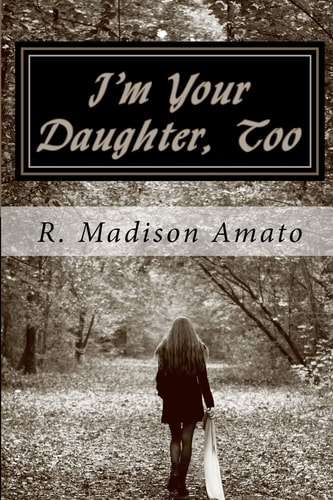 I'm Your Daughter, Too The True Story of a Mother's Struggle to Accept Her Transsexual Child