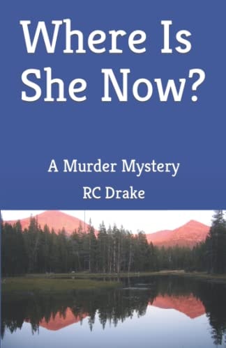 Where Is She Now? A Murder Mystery
