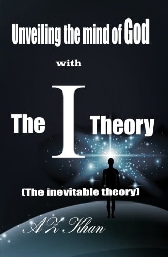 Unveiling the Mind of God with The-I-Theory (The Inevitable Theory)