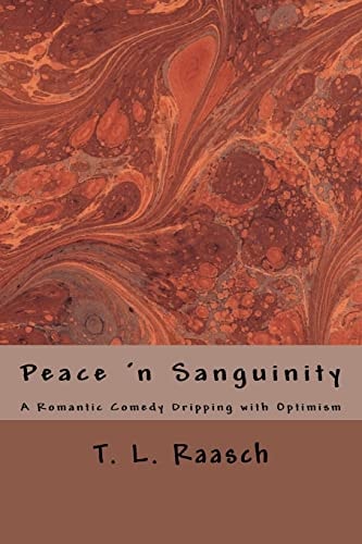 Peace 'n Sanguinity A Romantic Comedy Dripping with Optimism