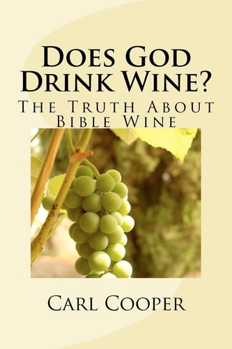 Does God Drink Wine? The Truth About Bible Wine