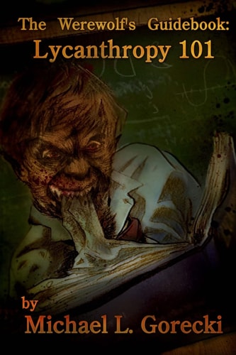 The Werewolf's Guidebook Lycanthropy 101