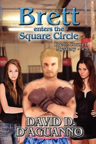 Brett Enters the Square Circle Brett Cornell Mystery - #5