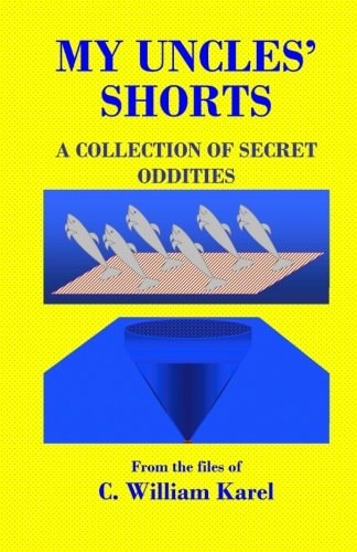 My Uncles' Shorts A Collection of Secret Oddities