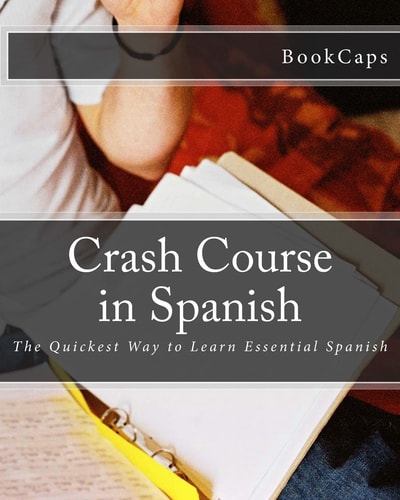 Crash Course in Spanish The Quickest Way to Learn Essential Spanish