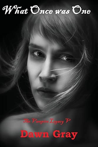 What Once Was One; the Vampire Legacy Volume Five