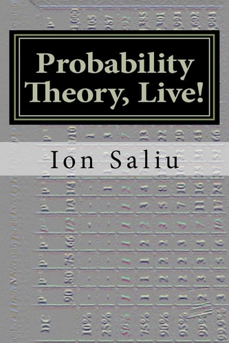 Probability Theory, Live! More Than Gambling and Lottery - It's about Life
