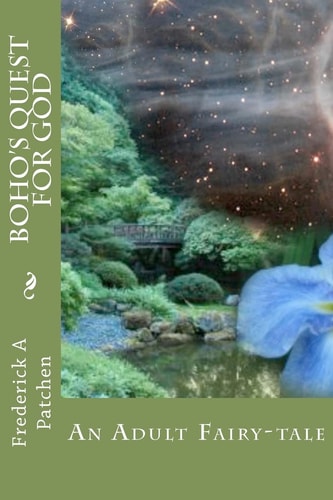 Boho's Quest for God An Adult Fairy-Tale