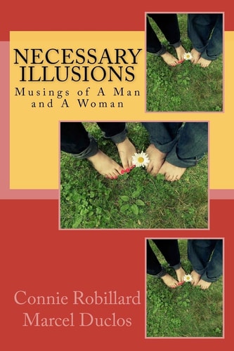 Necessary Illusions Musings of a Man and a Woman