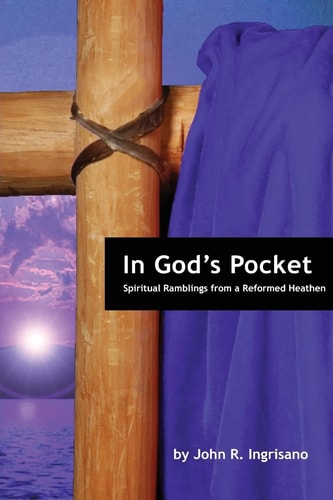 In God's Pocket Spiritual Ramblings from a Reformed Heathen