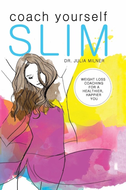 COACH  YOURSELF SLIM: WEIGHT LOSS COACHING FOR A HEALTHIER, HAPPIER YOU