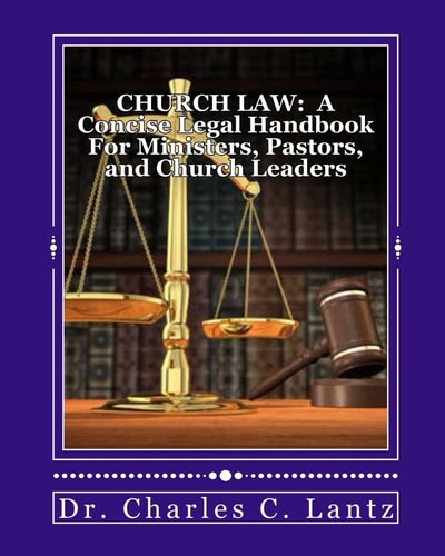 Church Law A Concise Legal Handbook for Ministers, Pastors, and Church Leaders