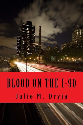 Blood on The I-90 A Tale of Murder and Mayhem