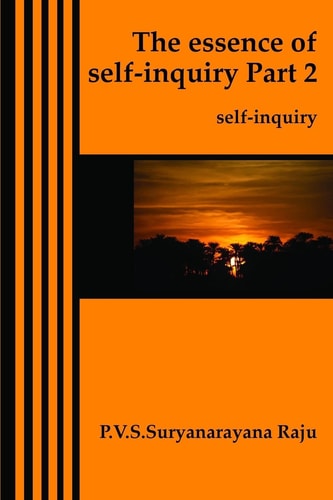 The Essence of Self-inquiry Part 2. Self-inquiry