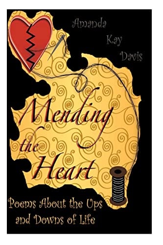 "Mending the Heart" A Book of Poems About the Ups and Downs of Life