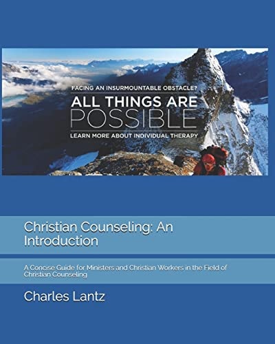Christian Counseling An Introduction: A Concise Guide for Ministers and Christian Workers in the Field of Christian Counseling