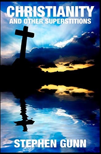 Christianity and Other Superstitions