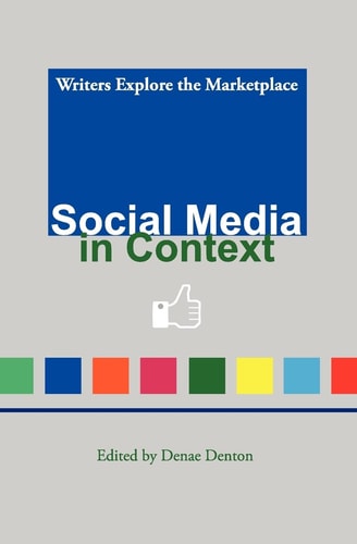Social Media in Context Writers Explore the Marketplace