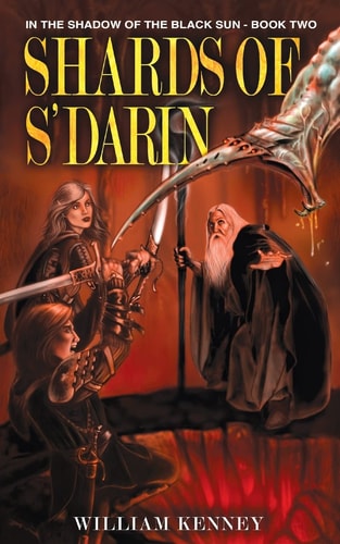 Shards of S'Darin In the Shadow of the Black Sun: Book Two