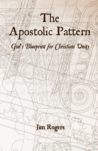 The Apostolic Pattern God's Blueprint for Christian Unity