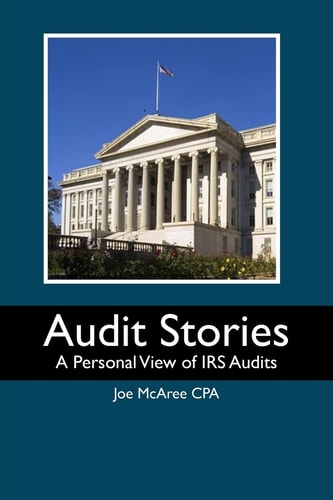 Audit Stories A Personal View of IRS Audits
