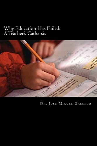 Why Education Has Failed A Teacher's Cartharsis