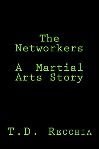 The Networkers-A Martial Arts Story