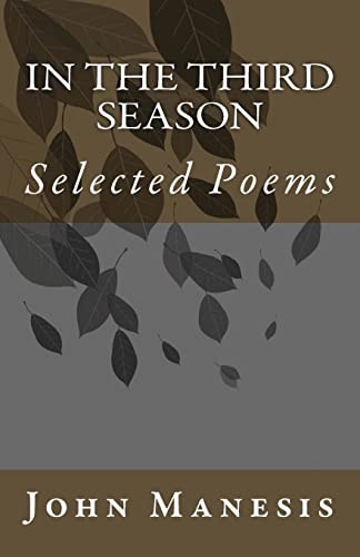 In the Third Season Poems by John Manesis