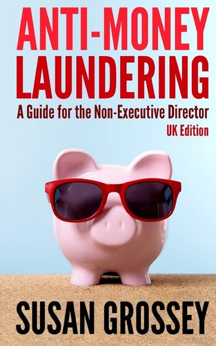 Anti-Money Laundering A Guide for the Non-Executive Director